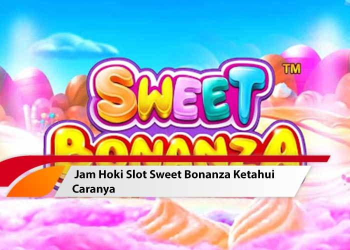 jam hoki slot sweet bonanza
